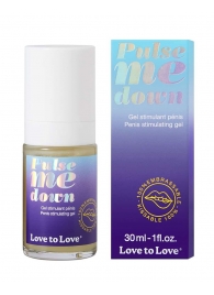 Стимулирующий гель для пениса Pulse Me Down - 30 мл. - Love to Love - купить с доставкой в Санкт-Петербурге